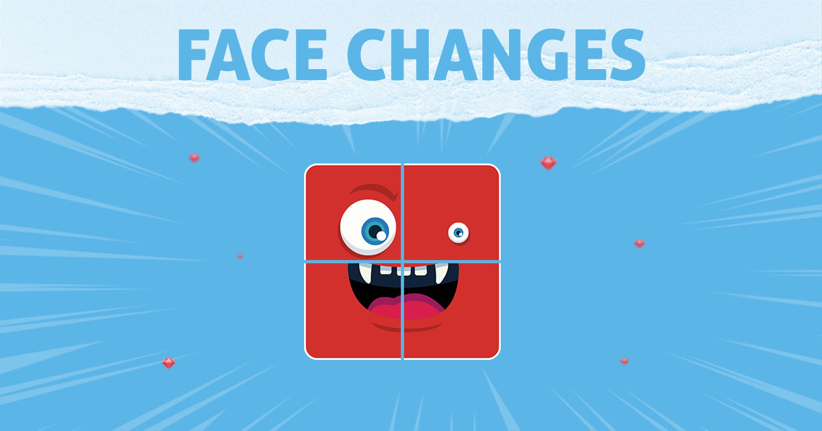 Face Changes